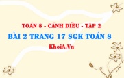 Bài 2 trang 17 Toán 8 Cánh Diều Tập 2